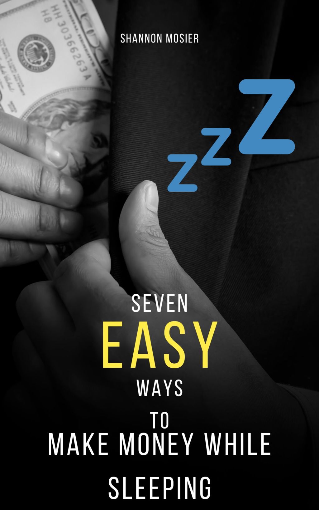 Discover Financial Freedom: Unveiling “Learn Seven Easy Ways To Make Big Money While You Sleep” eBook!