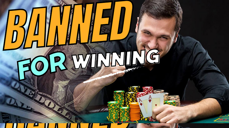 Can Casinos Ban You for Winning?
